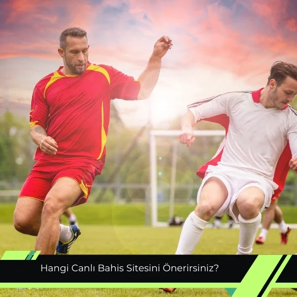 Hangi Canlı Bahis Sitesini Önerirsiniz